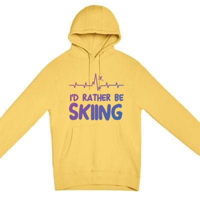 Id Rather Be Skiing Skier Gift Premium Pullover Hoodie