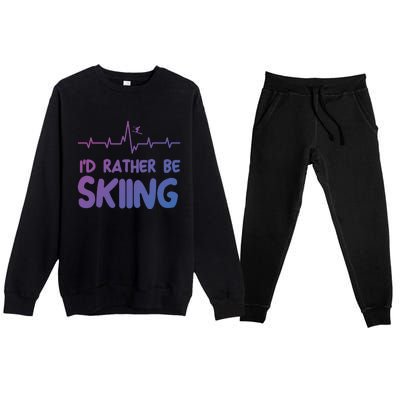 Id Rather Be Skiing Skier Gift Premium Crewneck Sweatsuit Set