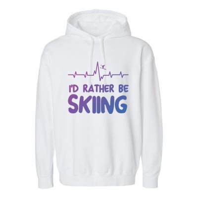 Id Rather Be Skiing Skier Gift Garment-Dyed Fleece Hoodie