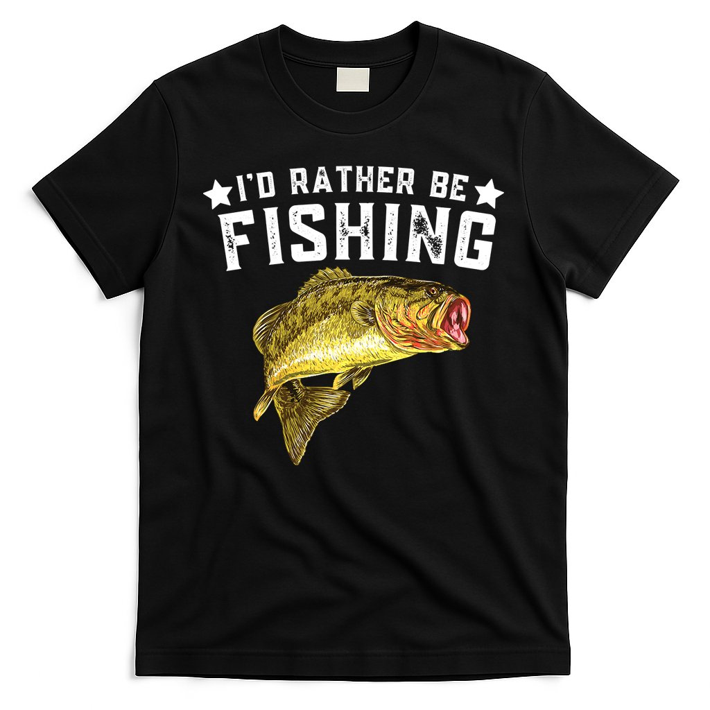 I'd Rather be Fishing Fisher Loving Fish Lake River Mode T-Shirt