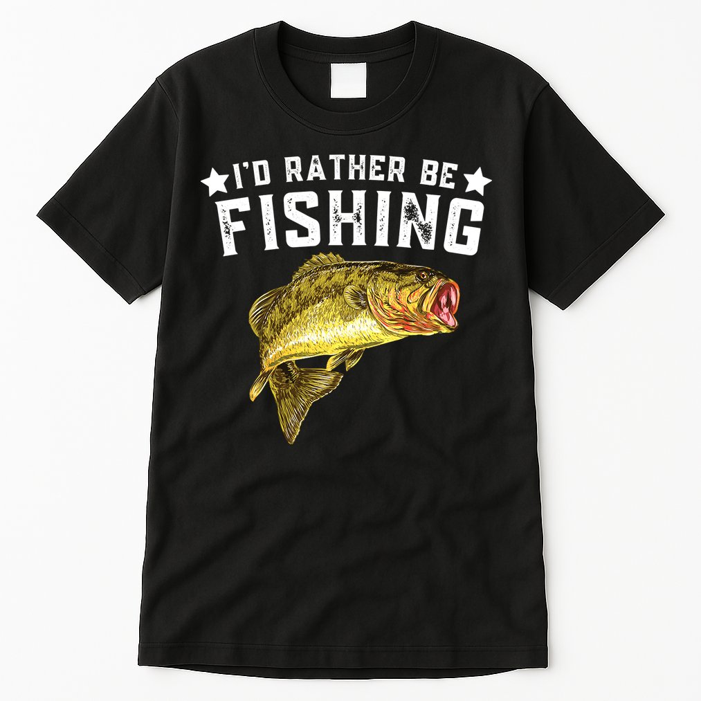 I'd Rather be Fishing Fisher Loving Fish Lake River Mode Tall T-Shirt