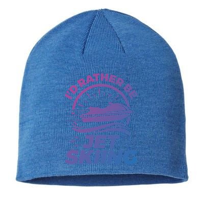 Id Rather Be Jet Skiing Cute Gift Funny Gift Sustainable Beanie