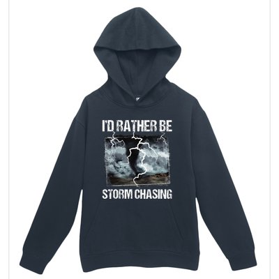 ID Rather Be Storm Chasing Tornado Chaser Meteorology Urban Pullover Hoodie