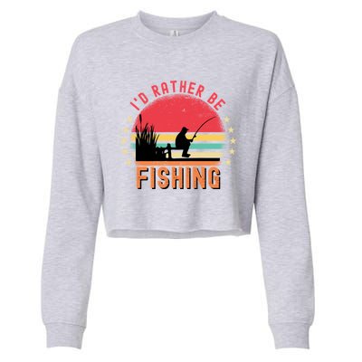 ID Rather Be Fishing Vintage Retro Fisher Fly Fishing Meaningful Gift Cropped Pullover Crew