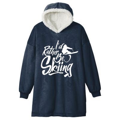 Id Rather Be Skiing Skier Winter Sports Ski Saying Meaningful Gift Hooded Wearable Blanket