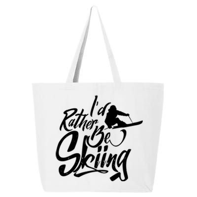 Id Rather Be Skiing Skier Winter Sports Ski Saying Meaningful Gift 25L Jumbo Tote