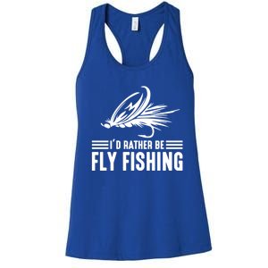 ID Rather Be Fly Fishing Funny Trout Fishing Dad Cute Gift Women's Racerback Tank