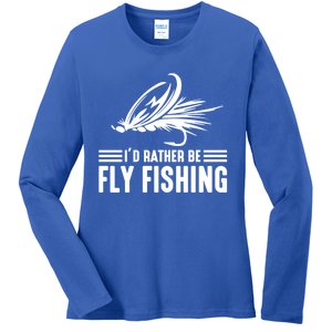 ID Rather Be Fly Fishing Funny Trout Fishing Dad Cute Gift Ladies Long Sleeve Shirt