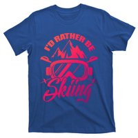 Id Rather Be Skiing Holiday Ski Winter Sport Gift T-Shirt