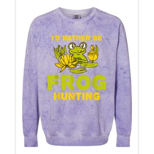 ID Rather Be Frog Hunting Frog Lover Gift Colorblast Crewneck Sweatshirt