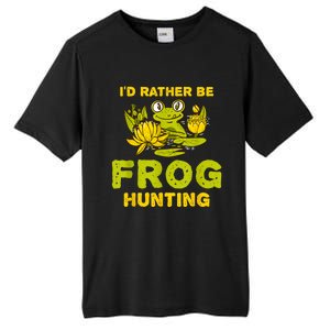 ID Rather Be Frog Hunting Frog Lover Gift Tall Fusion ChromaSoft Performance T-Shirt