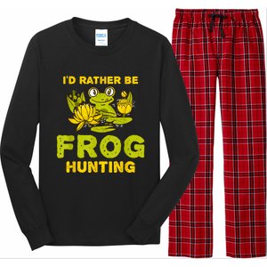 ID Rather Be Frog Hunting Frog Lover Gift Long Sleeve Pajama Set