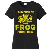 ID Rather Be Frog Hunting Frog Lover Gift Women's T-Shirt