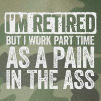 I'm Retired But I Work Part Time As A Pain In The Ass Legacy Tie Dye Trucker Hat
