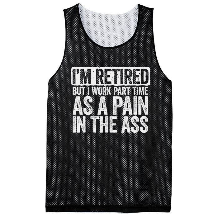 I'm Retired But I Work Part Time As A Pain In The Ass Mesh Reversible Basketball Jersey Tank