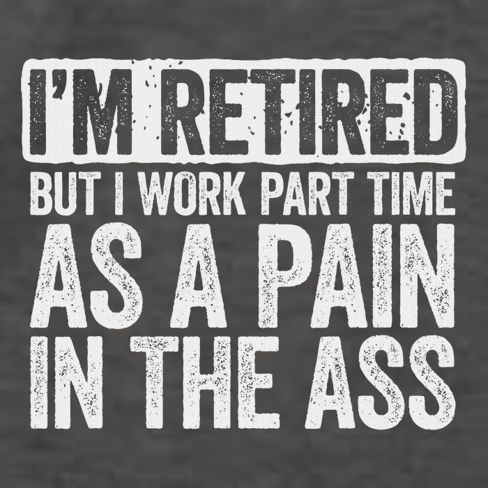 I'm Retired But I Work Part Time As A Pain In The Ass Vector Backpack