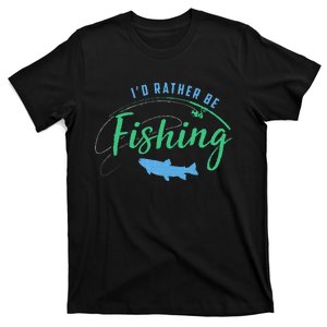 Id Rather Be Fishing T-Shirt