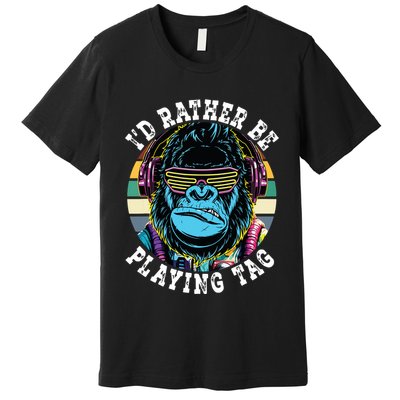 Id Rather Be Playing Tag Gorilla Monke Tag Gorilla Vr Gamer Premium T-Shirt