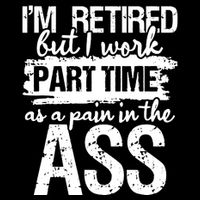 Im Retired But I Work Part Time As A Pain In The Ass 7-Panel Snapback Hat