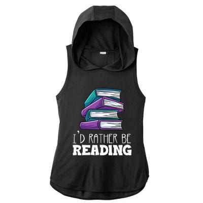 I'd Rather Be Reading Book Lover Bookworm Avid Reader Ladies PosiCharge Tri-Blend Wicking Draft Hoodie Tank