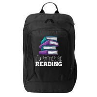 I'd Rather Be Reading Book Lover Bookworm Avid Reader City Backpack