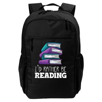 I'd Rather Be Reading Book Lover Bookworm Avid Reader Daily Commute Backpack