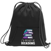 I'd Rather Be Reading Book Lover Bookworm Avid Reader Sweatshirt Cinch Pack Bag