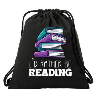 I'd Rather Be Reading Book Lover Bookworm Avid Reader Drawstring Bag