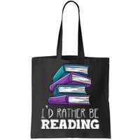 I'd Rather Be Reading Book Lover Bookworm Avid Reader Tote Bag