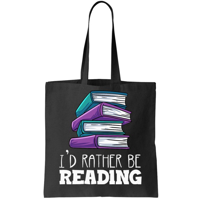 I'd Rather Be Reading Book Lover Bookworm Avid Reader Tote Bag