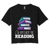 I'd Rather Be Reading Book Lover Bookworm Avid Reader Women's Crop Top Tee