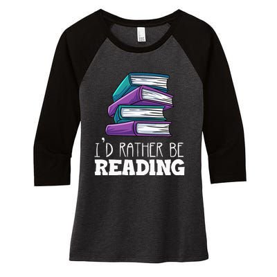 I'd Rather Be Reading Book Lover Bookworm Avid Reader Women's Tri-Blend 3/4-Sleeve Raglan Shirt