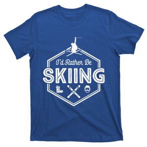 Id Rather Be Skiing Winter Snow Ski Lover Funny Gift T-Shirt