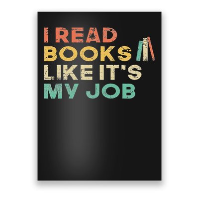 I Read Books Like It's My Job Book Lover School Librarian Poster