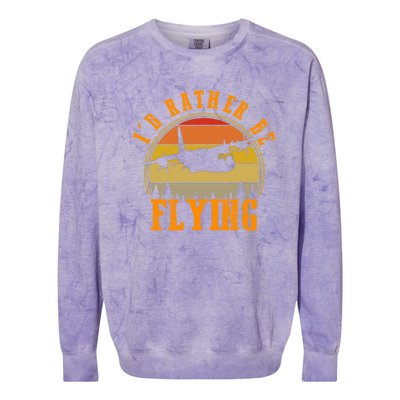 Id Rather Be Flying Airplane Pilot Aviation Vintage Retro Meaningful Gift Colorblast Crewneck Sweatshirt