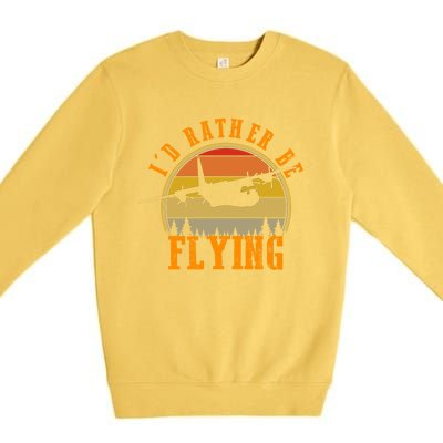 Id Rather Be Flying Airplane Pilot Aviation Vintage Retro Meaningful Gift Premium Crewneck Sweatshirt