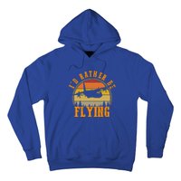 Id Rather Be Flying Airplane Pilot Aviation Vintage Retro Meaningful Gift Hoodie