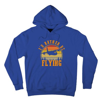 Id Rather Be Flying Airplane Pilot Aviation Vintage Retro Meaningful Gift Hoodie