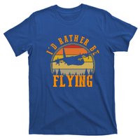 Id Rather Be Flying Airplane Pilot Aviation Vintage Retro Meaningful Gift T-Shirt