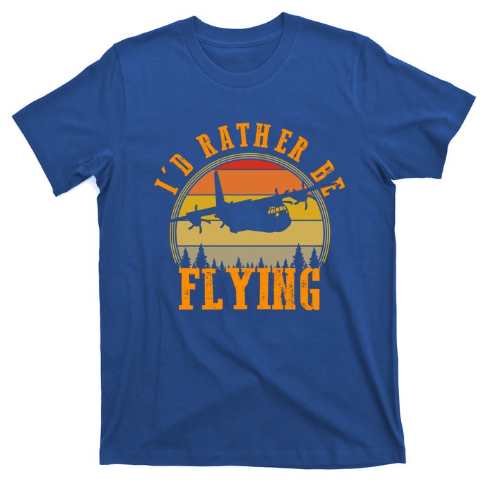 Id Rather Be Flying Airplane Pilot Aviation Vintage Retro Meaningful Gift T-Shirt