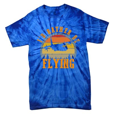 Id Rather Be Flying Airplane Pilot Aviation Vintage Retro Meaningful Gift Tie-Dye T-Shirt