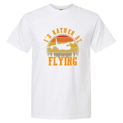 Id Rather Be Flying Airplane Pilot Aviation Vintage Retro Meaningful Gift Garment-Dyed Heavyweight T-Shirt