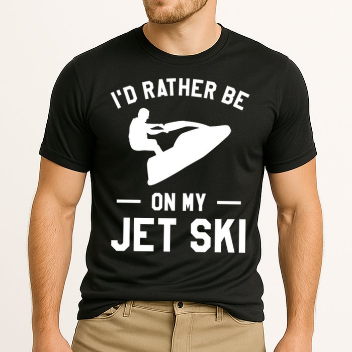 Id Rather Be On My Jet Ski Jet Skiing Gift Cooling Performance Crew T-Shirt