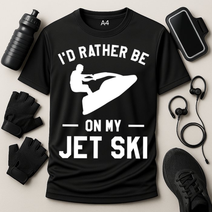 Id Rather Be On My Jet Ski Jet Skiing Gift Cooling Performance Crew T-Shirt