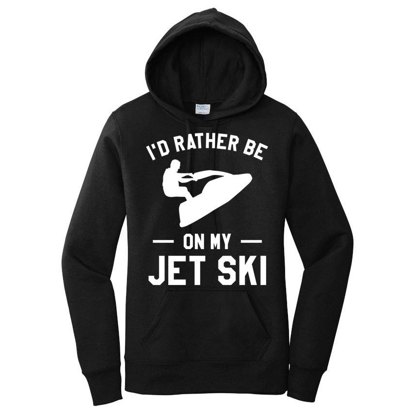 Id Rather Be On My Jet Ski Jet Skiing Gift Women's Pullover Hoodie