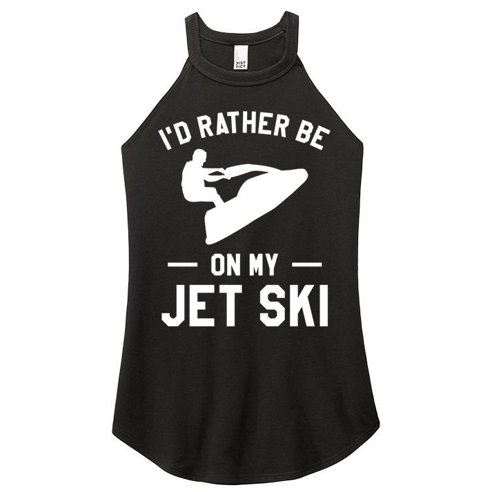 Id Rather Be On My Jet Ski Jet Skiing Gift Women's Perfect Tri Rocker Tank