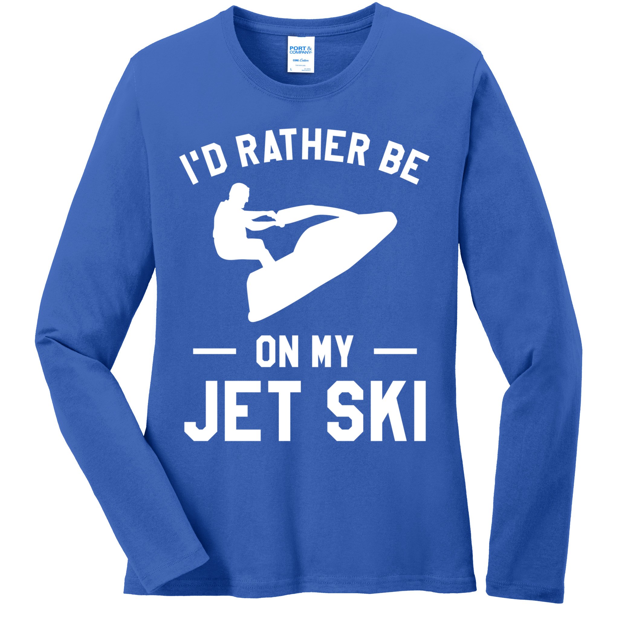 Id Rather Be On My Jet Ski Jet Skiing Gift Ladies Long Sleeve Shirt