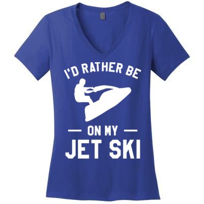 Id Rather Be On My Jet Ski Jet Skiing Gift Women's V-Neck T-Shirt