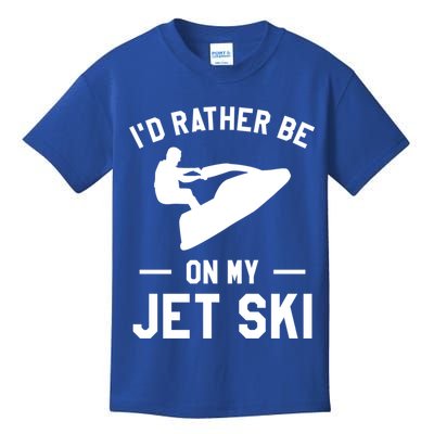Id Rather Be On My Jet Ski Jet Skiing Gift Kids T-Shirt