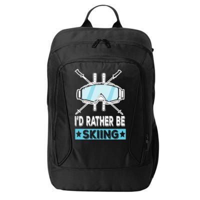 Id Rather Be Skiing Wintersport Ski Snowboard Gift City Backpack